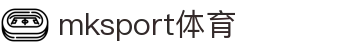 MK(体育科技有限公司)体育·官方网站